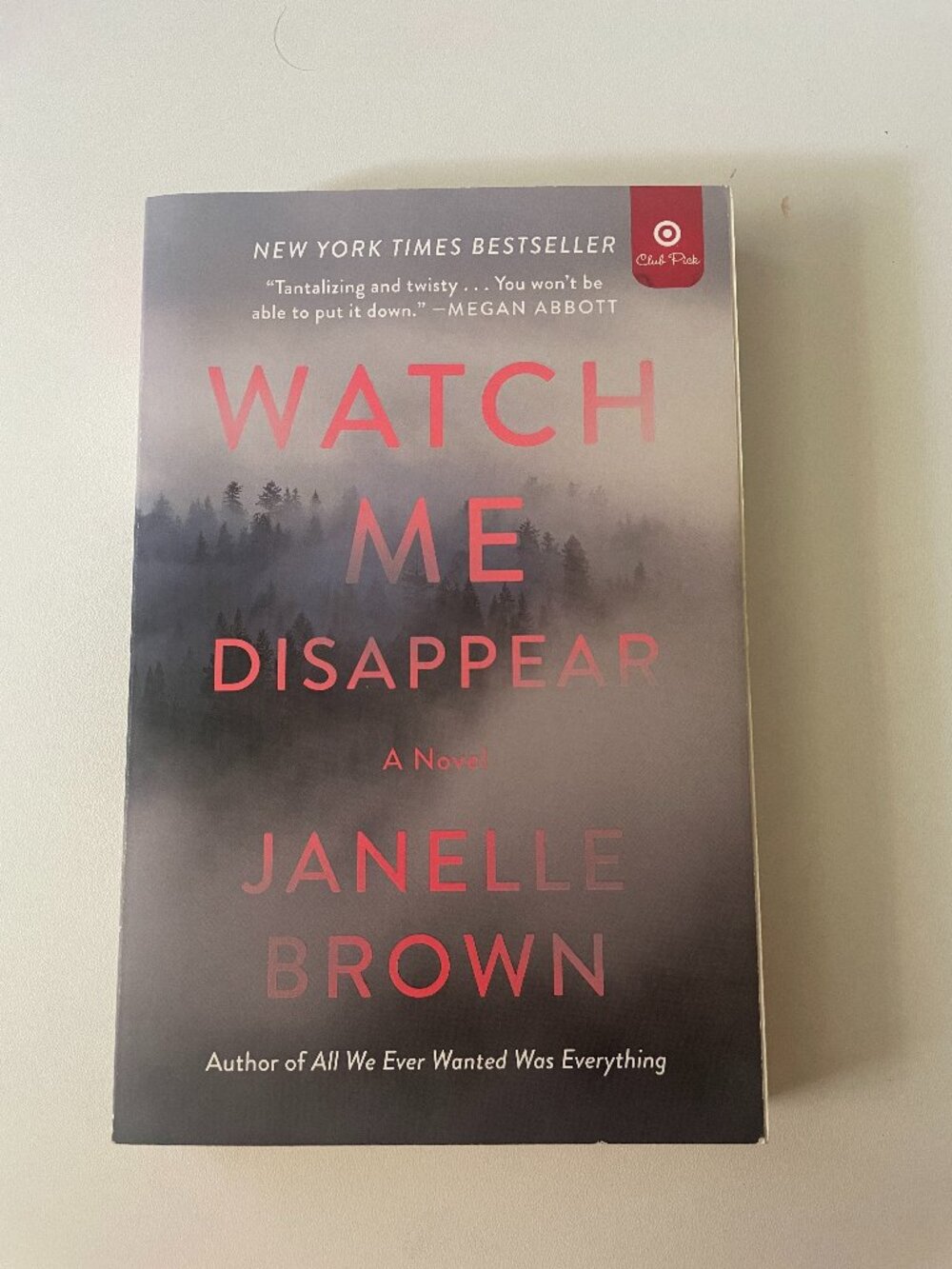 Watch Me Disappear : A Novel by Janelle Brown (2018, Trade Paperback)